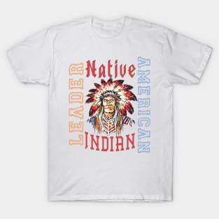 Respected Indigenous Leader-Native American Leader T-Shirt